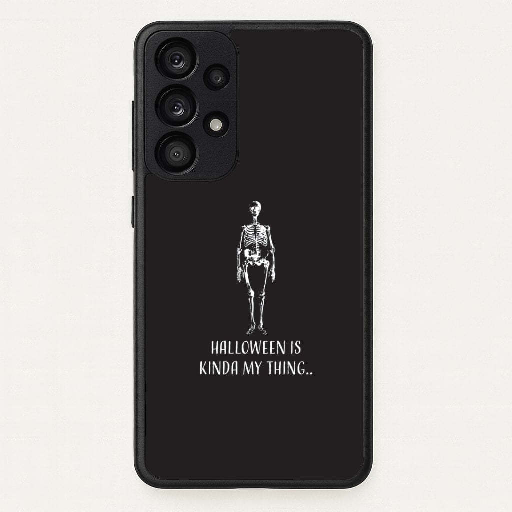 Halloween Is Kinda My Thing.. Galaxy A53 Case