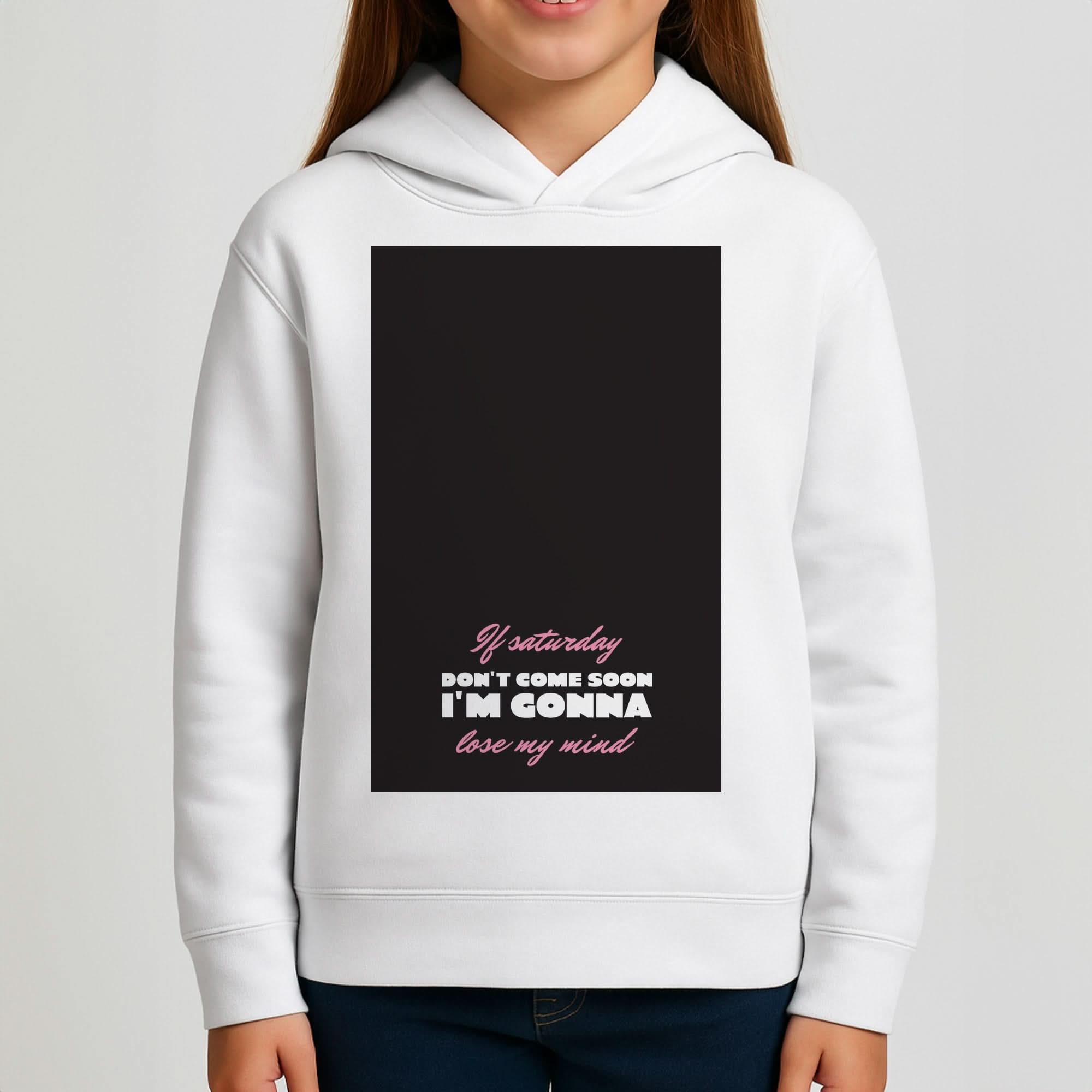If Saturday Don't Come Soon Girls Hoodie