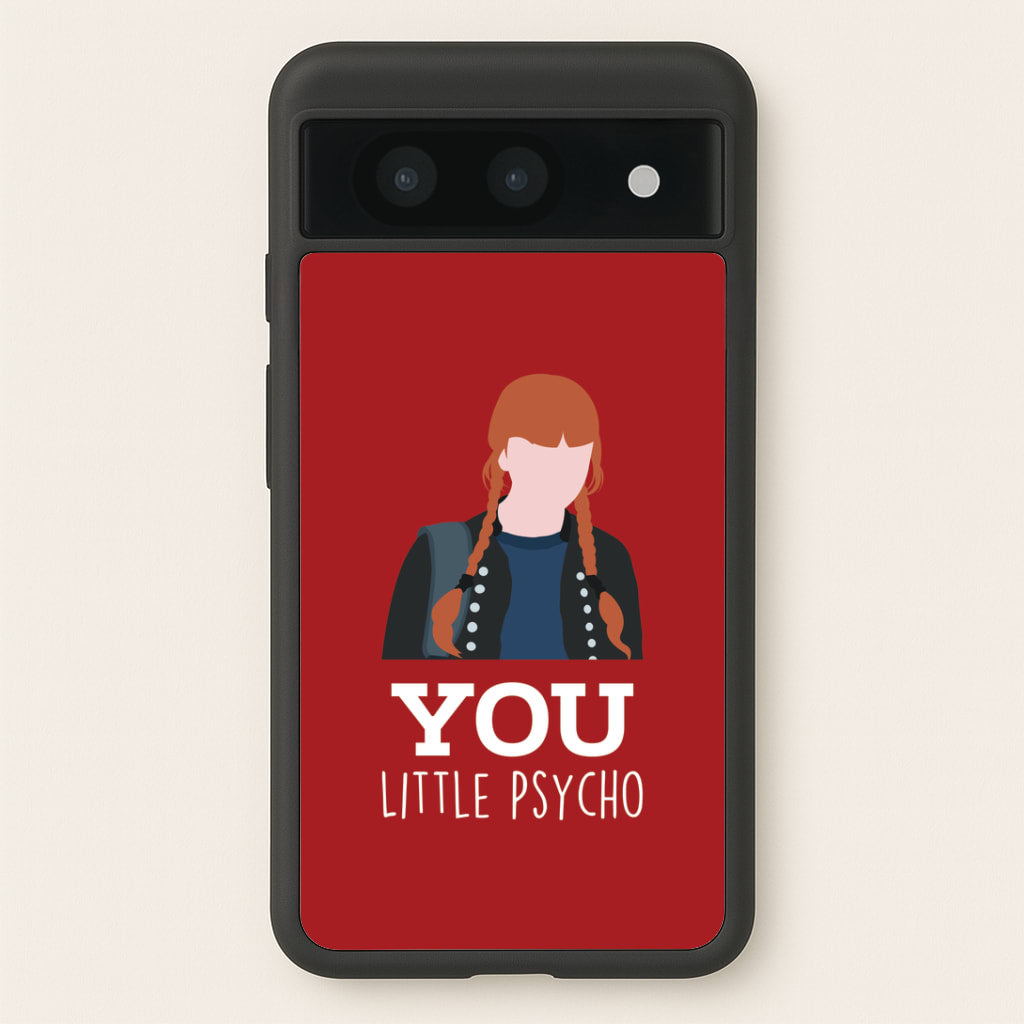 You Little Psycho Google Pixel 8a Case