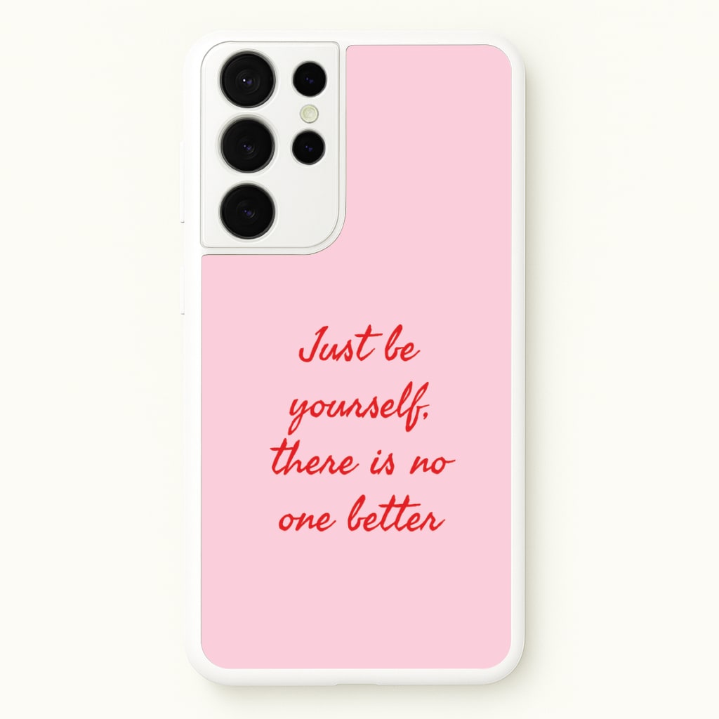 Just Be Yourself Galaxy S21 Ultra Case