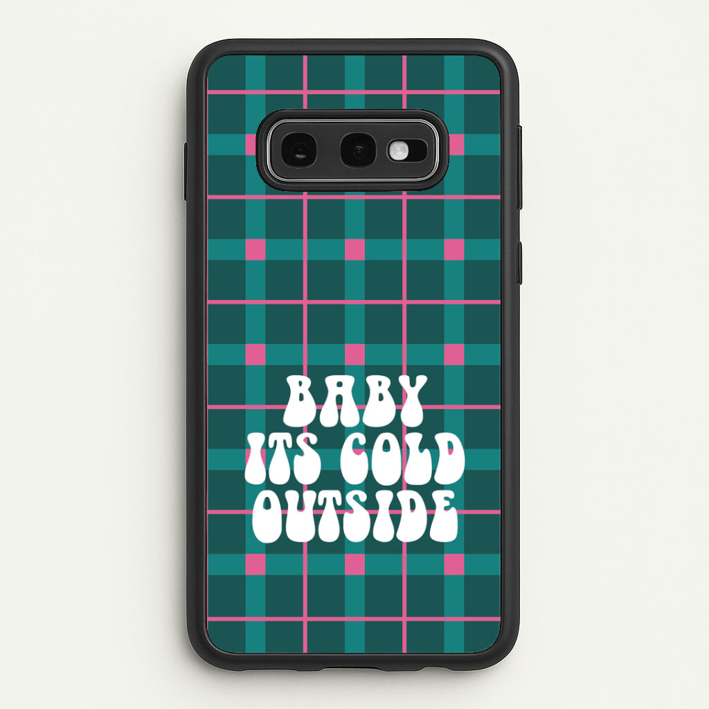 Baby It's Cold Outside Tartan Galaxy S10e Case