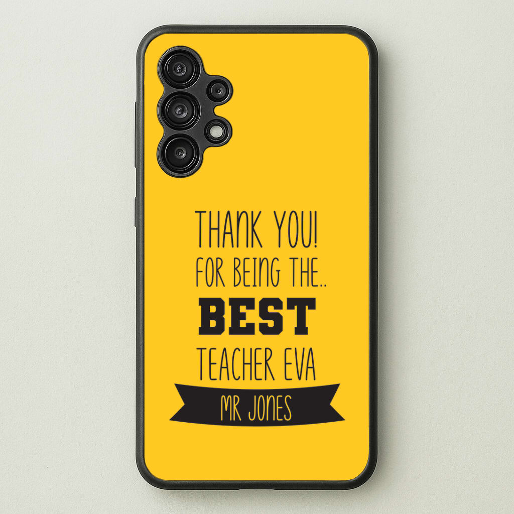 Thank You For Being The Best Teacher Galaxy A13 Case