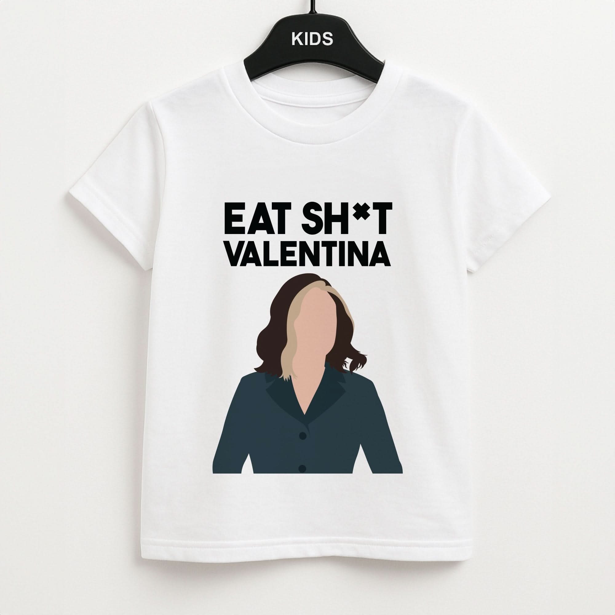 Eat Sh*t Valentina Kids Unisex T-Shirt
