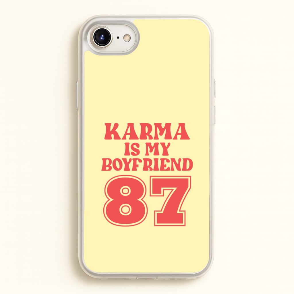 Karma Is My Boyfriend iPhone 6 / 7 / 8 / SE Case