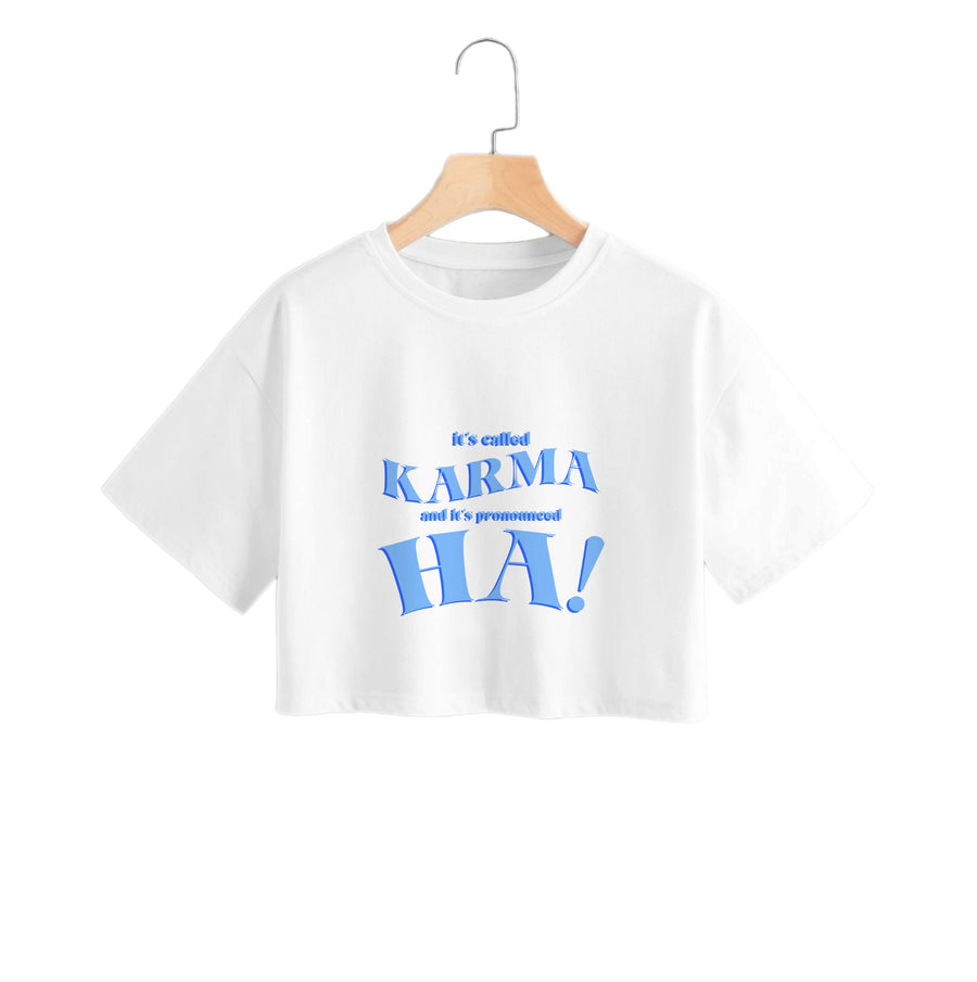 It's Called Karma - Funny Quotes Crop Top
