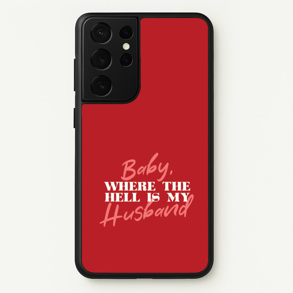 Baby, Where The Hell Galaxy S21 Ultra Case