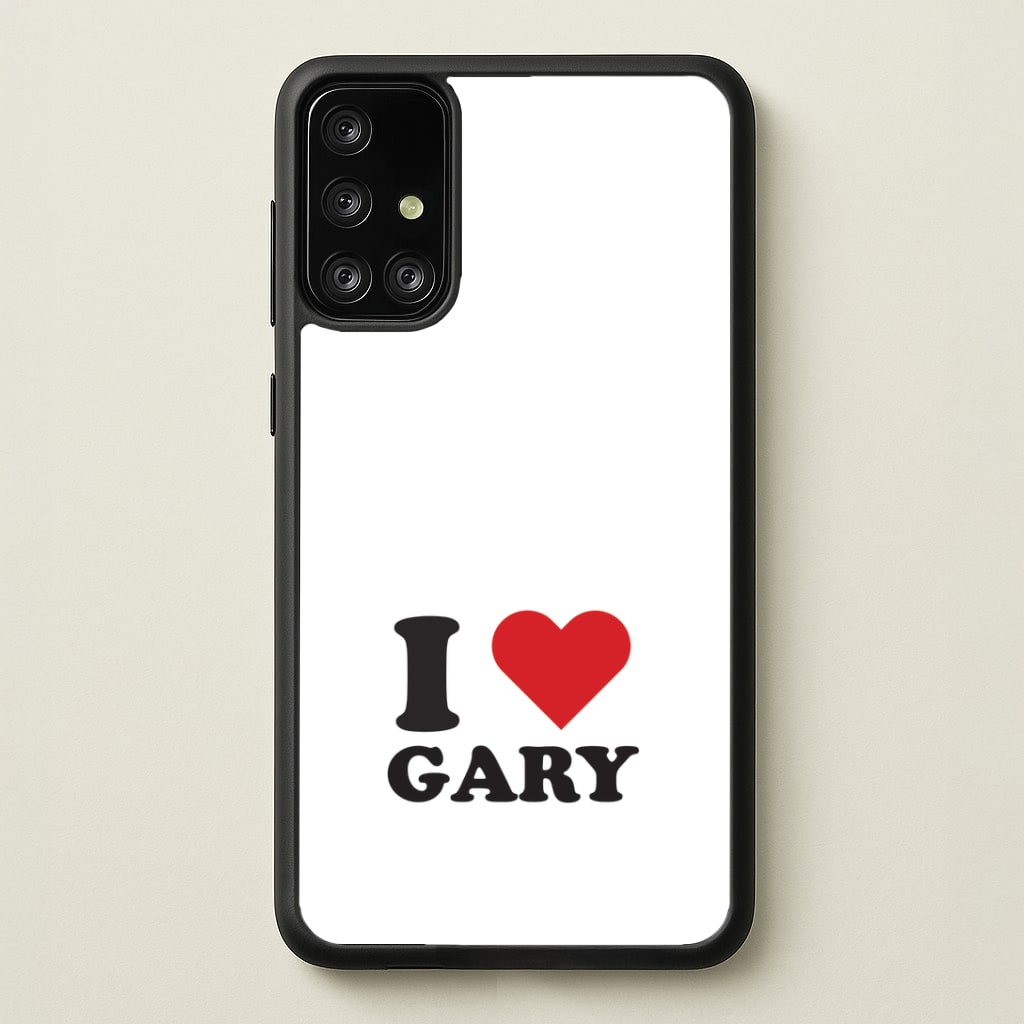 I Love Gary Galaxy A71 Case