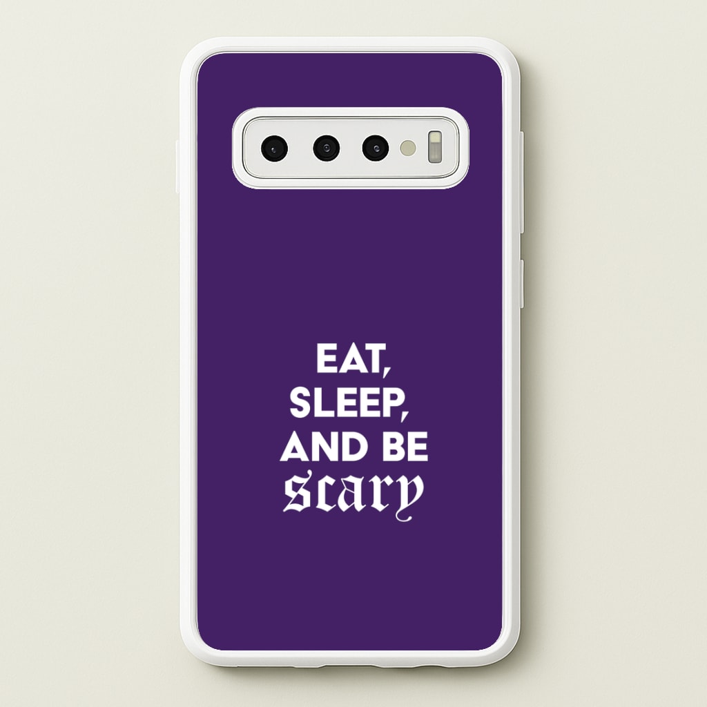 Eat, Sleep And Be Scary Galaxy S10 Plus Case