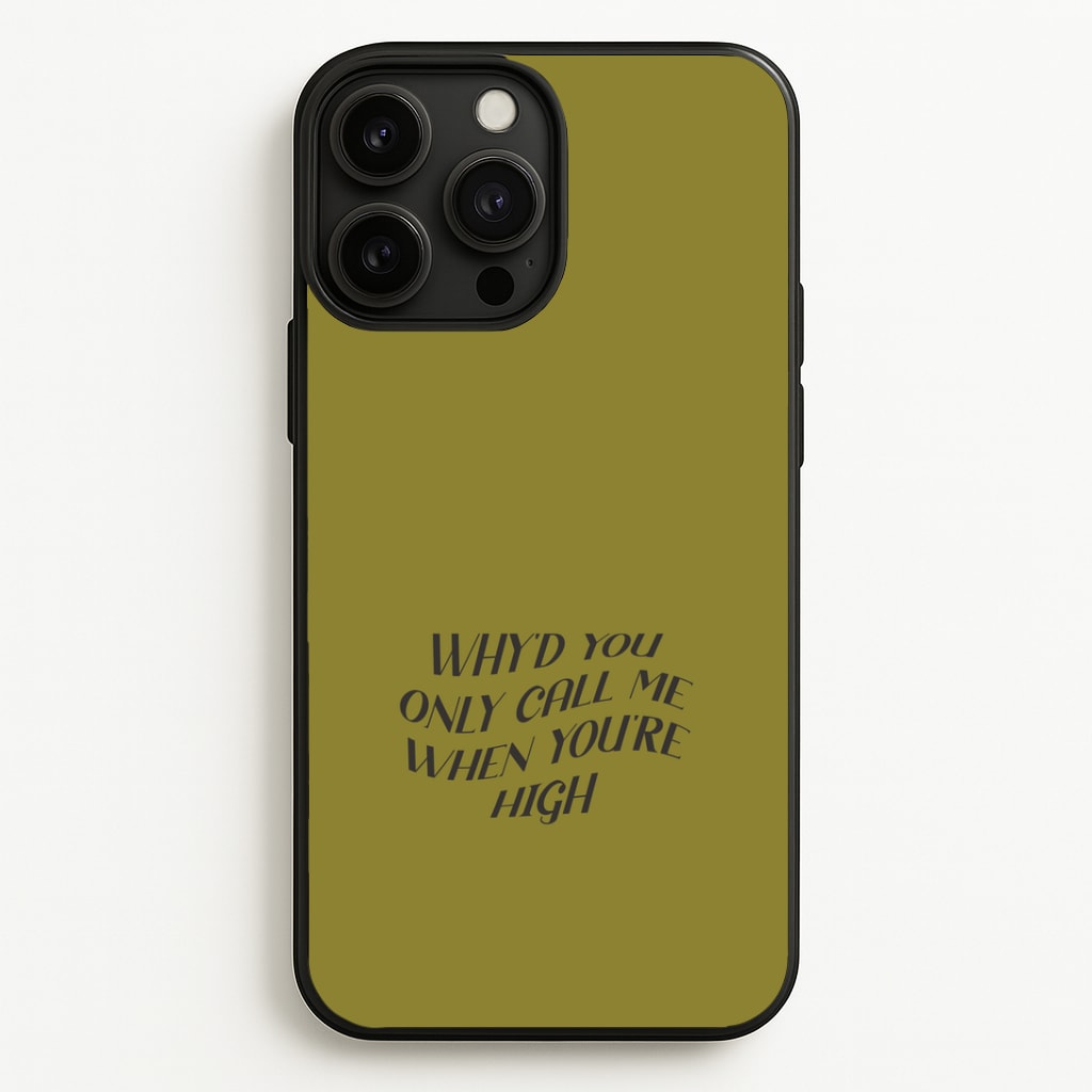 Call Me When You're High iPhone 13 Pro Case