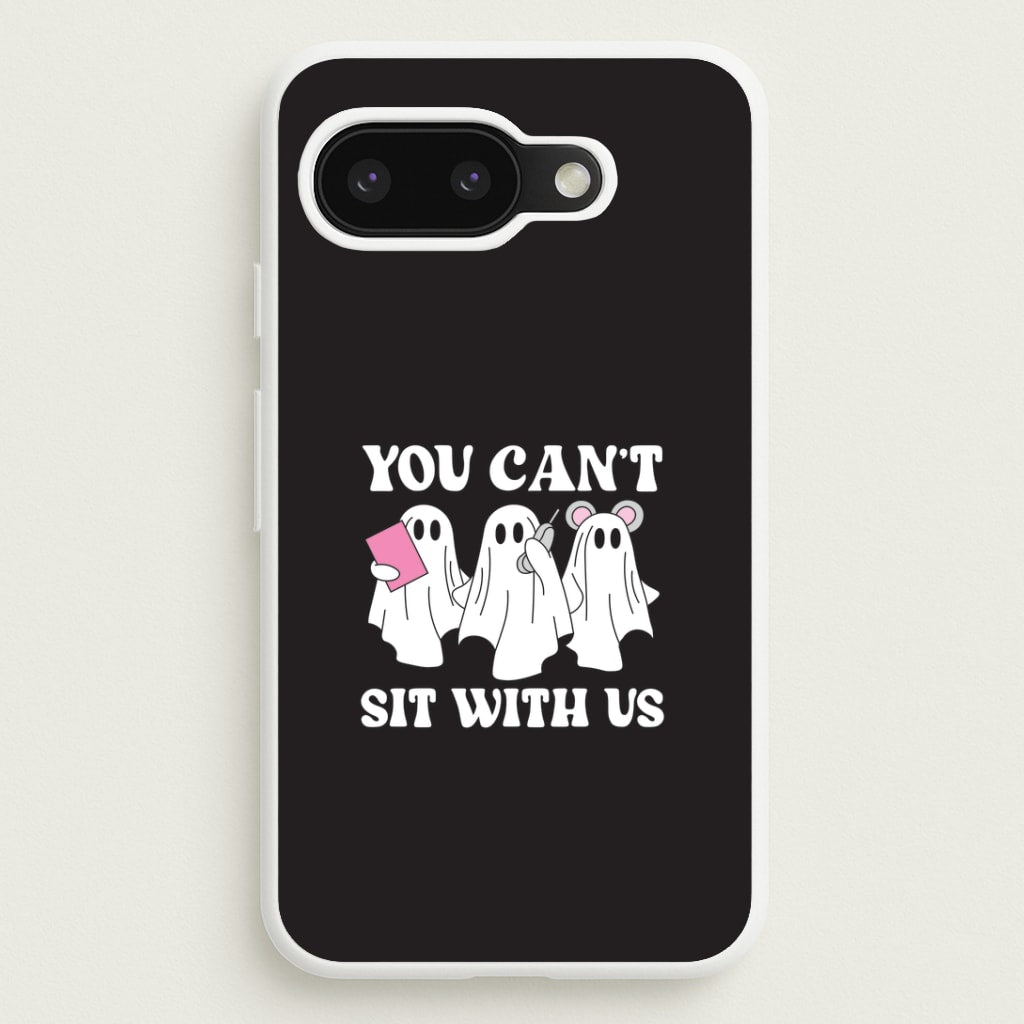 You Can't Sit With Us Ghosts Google Pixel 9a Case