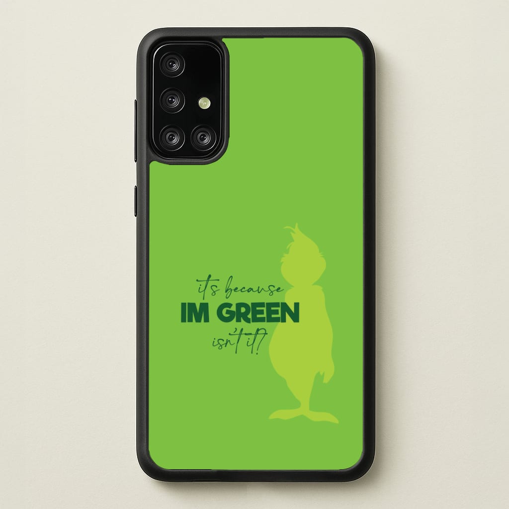 Because I'm Green Galaxy A71 Case