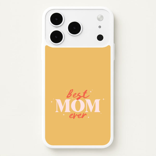 Best Mom Ever iPhone 17 Pro Max Case
