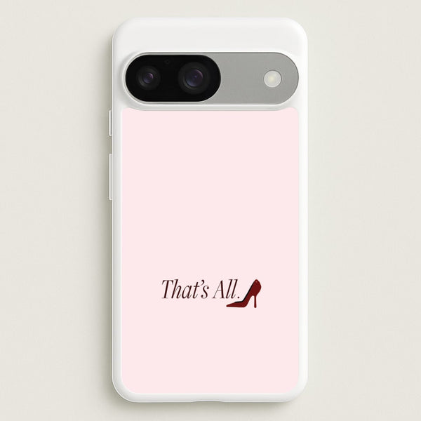 That's All Google Pixel 9 / 9 Pro Case