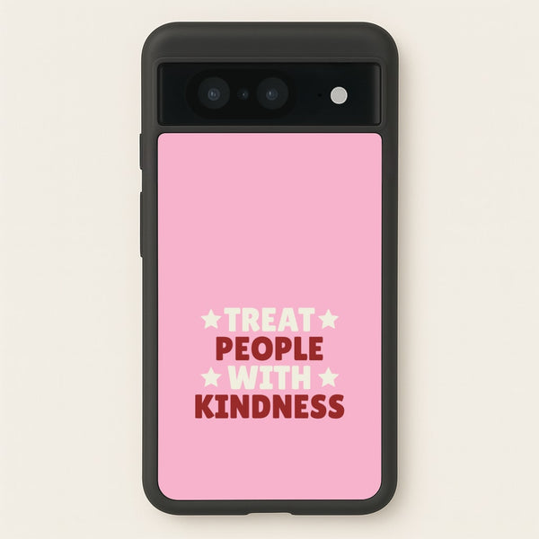Treat People With Kindness Google Pixel 8 Case