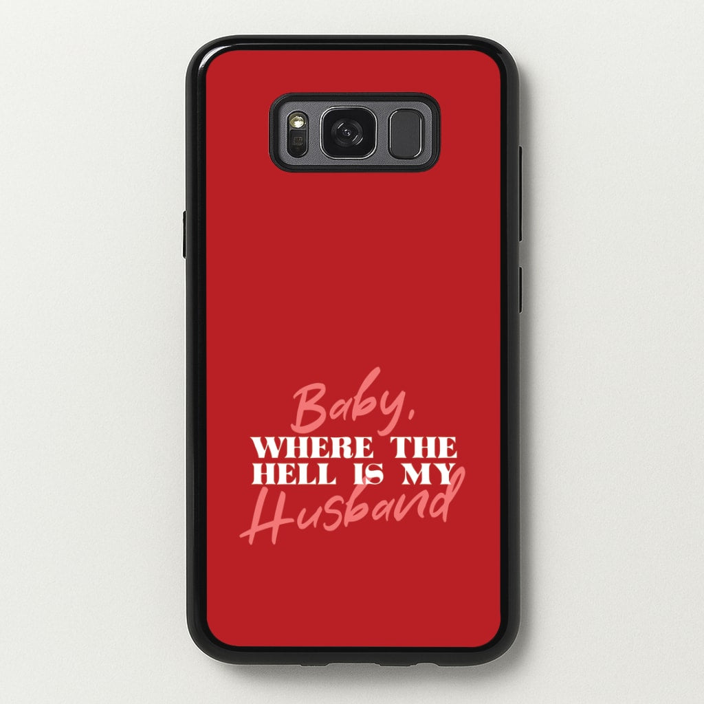 Baby, Where The Hell Galaxy S8 Plus Case