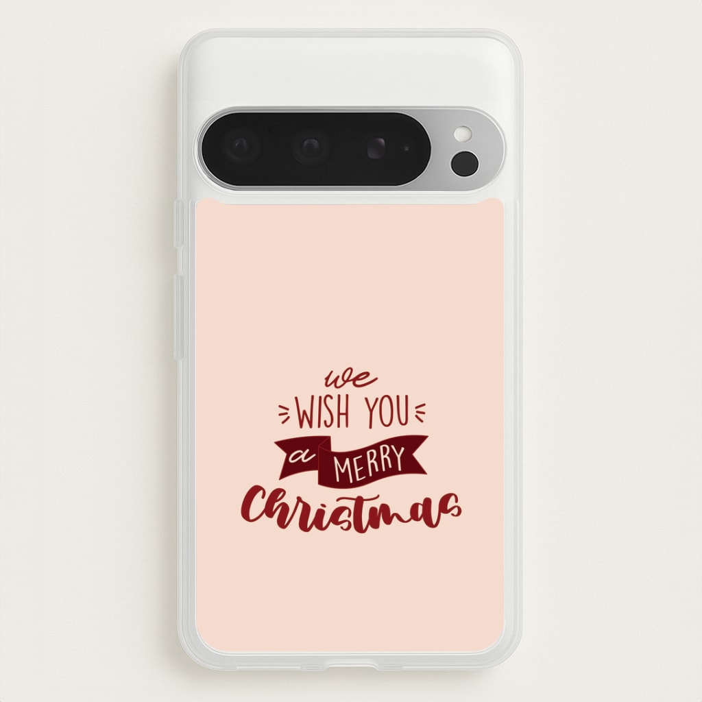 We Wish You A Merry Christmas Quote Google Pixel 9 Pro XL Case
