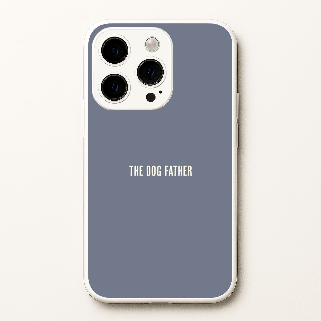 The Dog Father iPhone 14 Pro Max Case