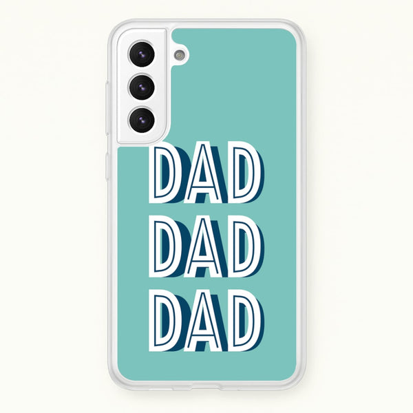 Dad, Dad, Dad Galaxy S21 Plus Case