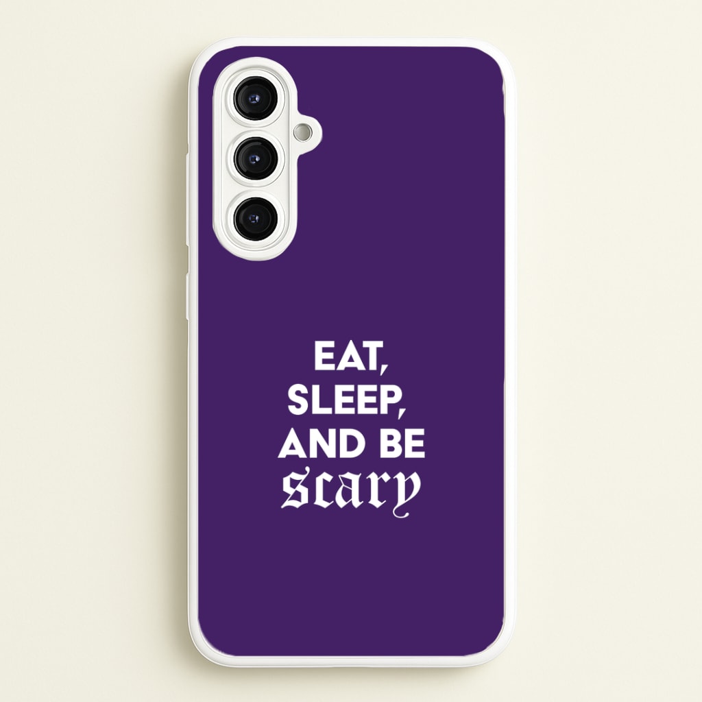 Eat, Sleep And Be Scary Galaxy A16 Case