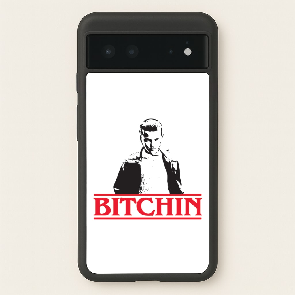 Eleven Bitchin' Google Pixel 6 Case