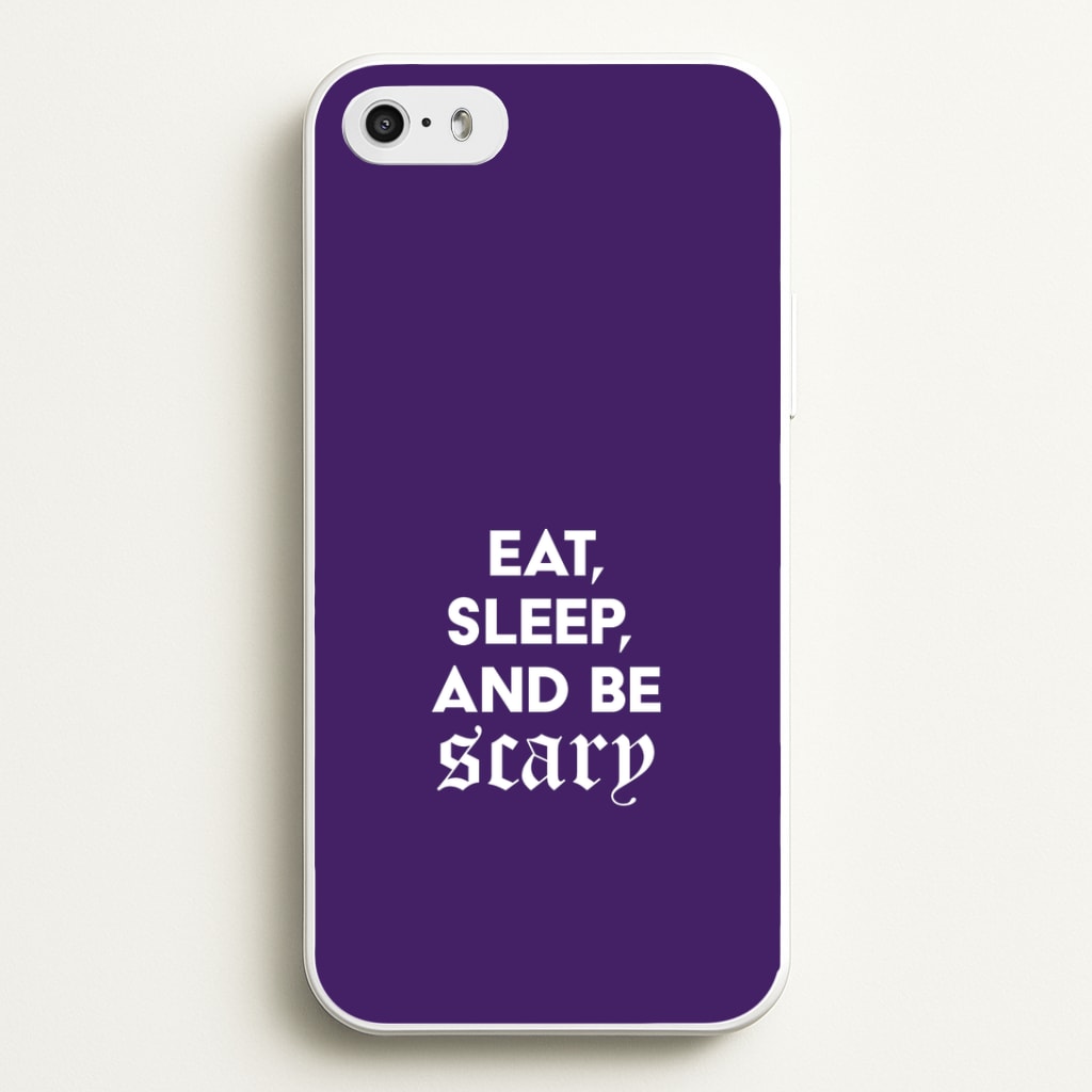 Eat, Sleep And Be Scary iPhone 5 / 5s / SE 2016 Case