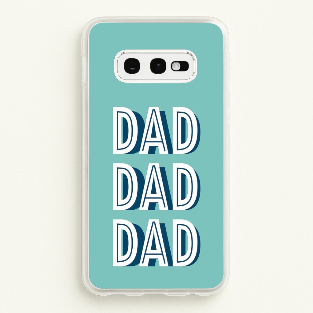 Dad, Dad, Dad Galaxy S10e Case