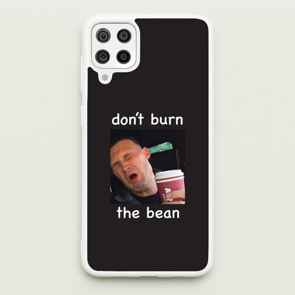 Don't Burn The Bean Galaxy A12 Case