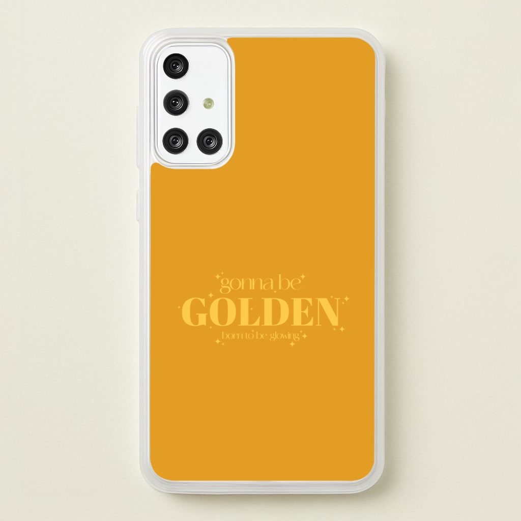 Gonna Be Golden Galaxy A71 Case