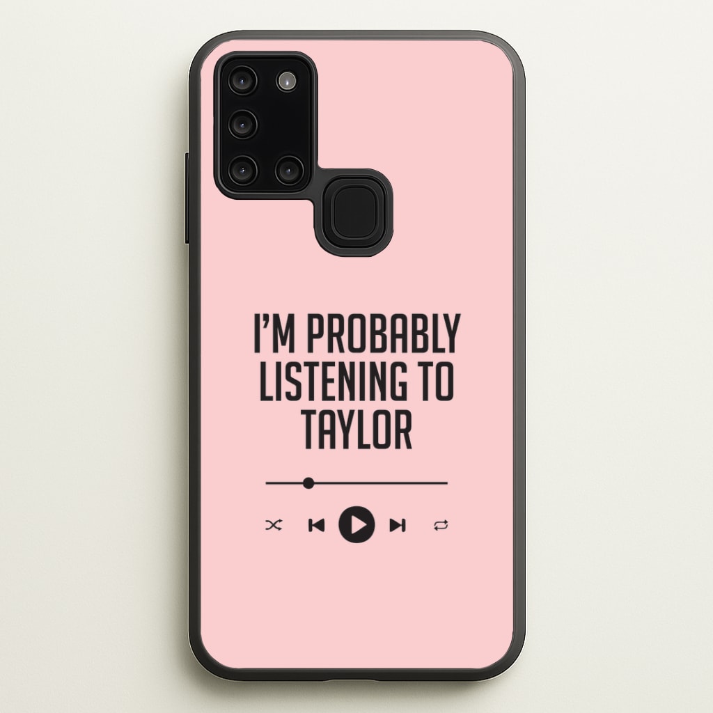 I'm Probably Listening To Taylor Galaxy A21s Case