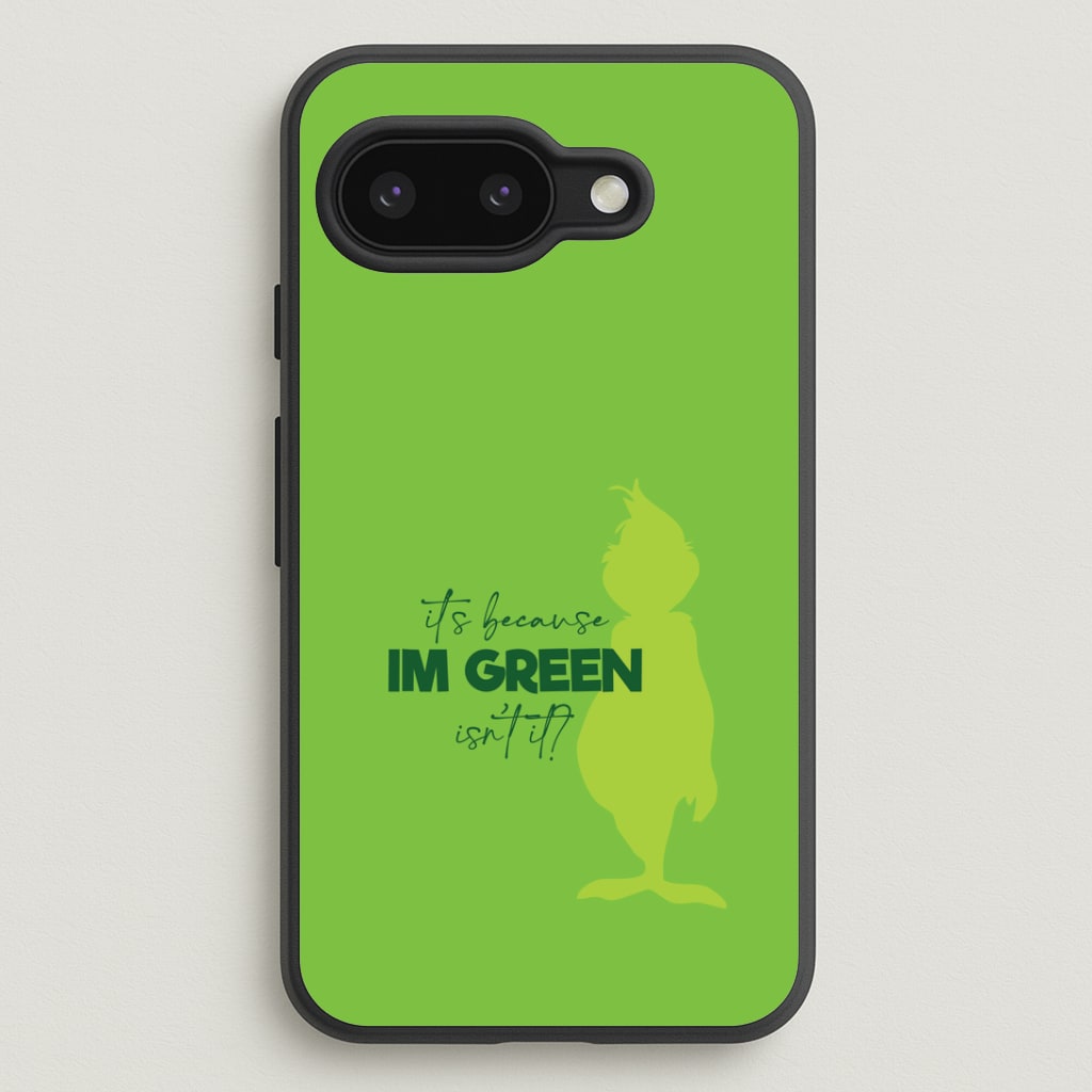 Because I'm Green Google Pixel 9a Case