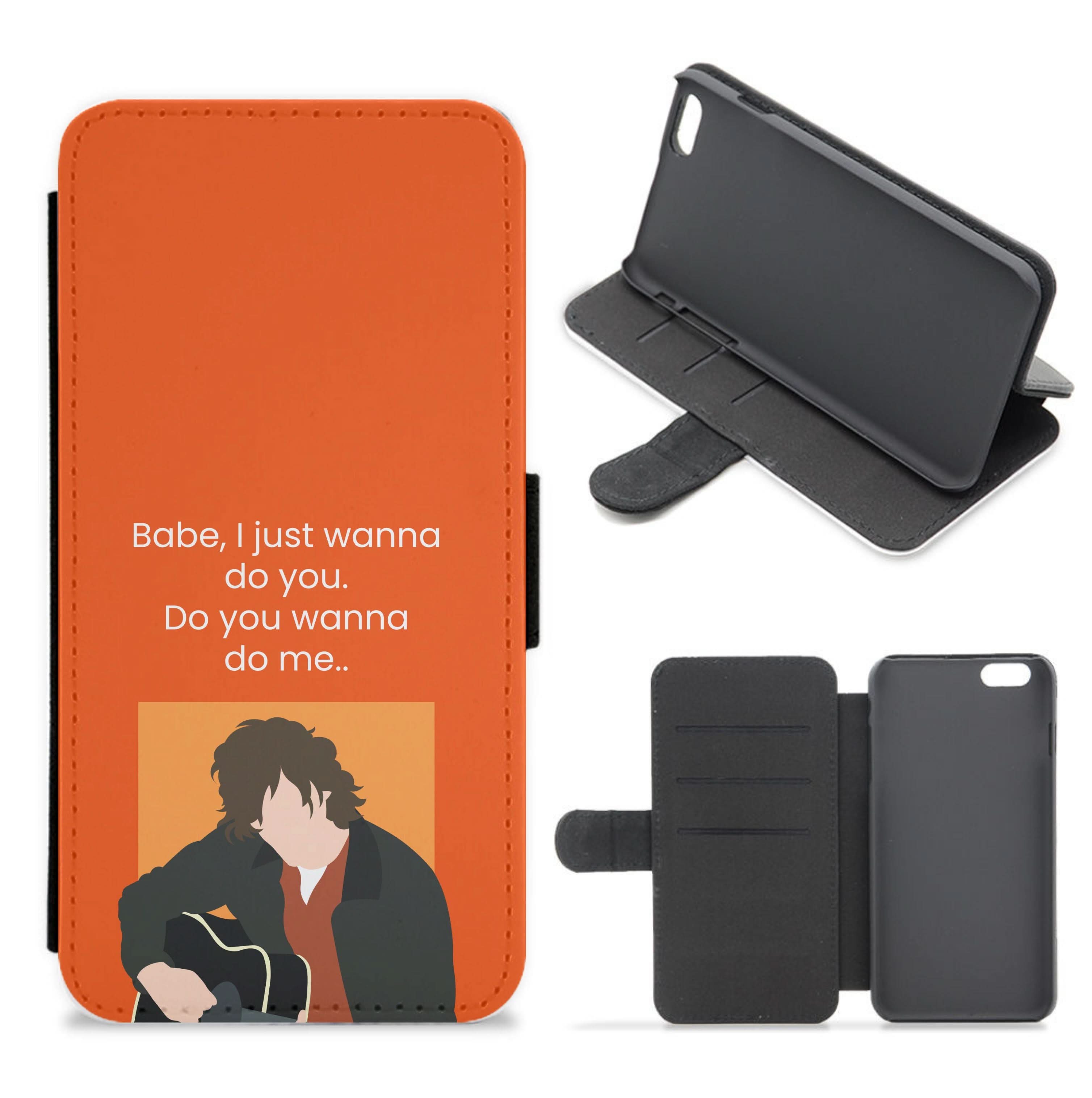Babe I Just Wanna.. Flip / Wallet Phone Case