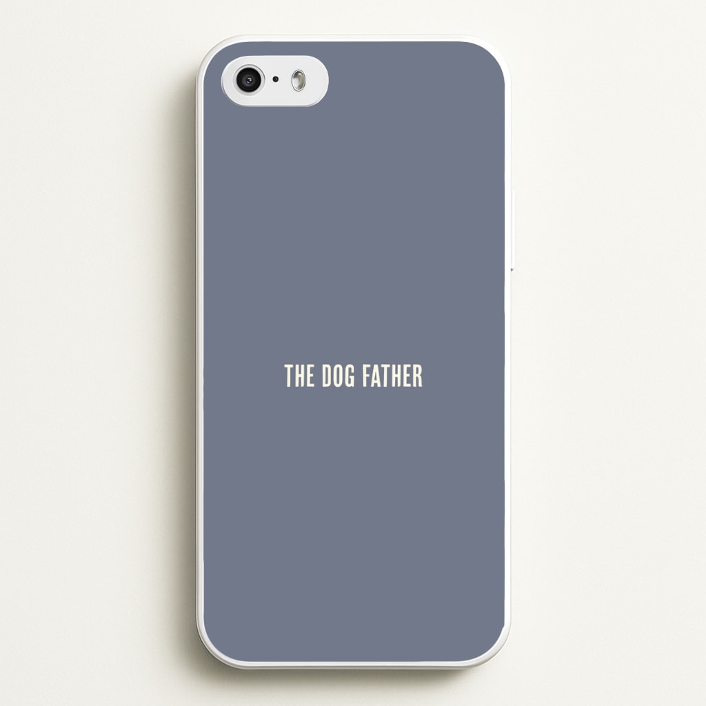The Dog Father iPhone 5 / 5s / SE 2016 Case