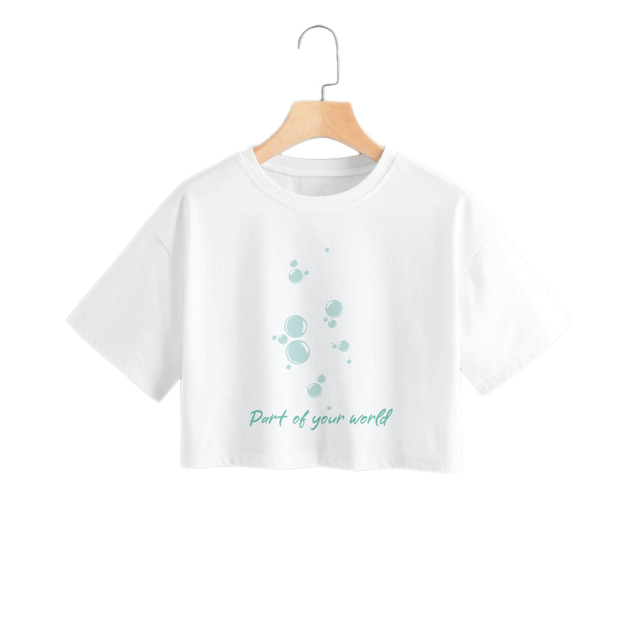 Part Of Your World - The Little Mermaid Crop Top