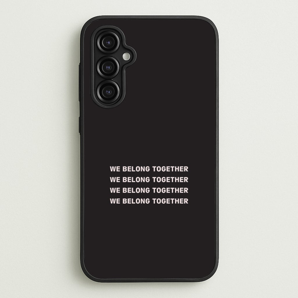Belong Together Galaxy A14 Case