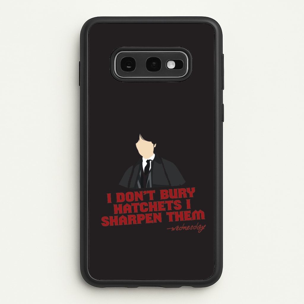 I Sharpen Them Galaxy S10e Case