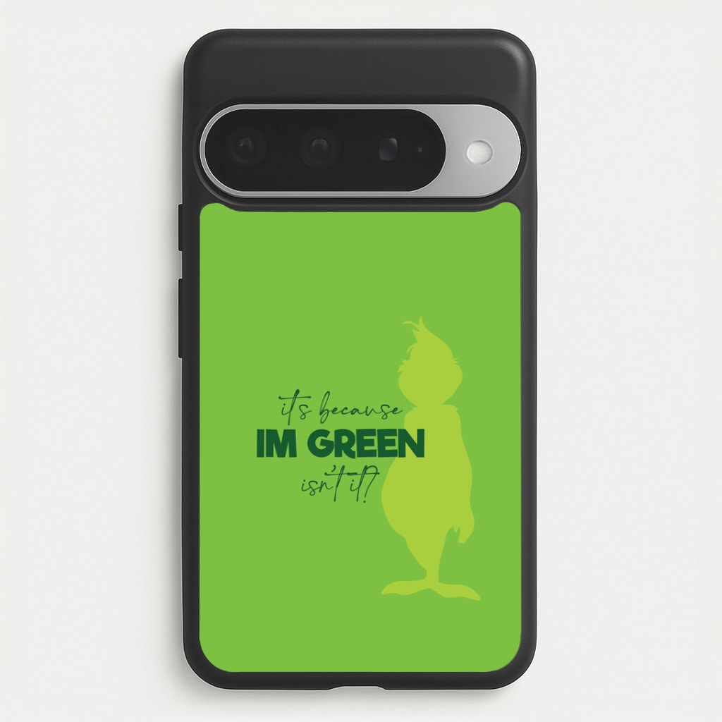 Because I'm Green Google Pixel 10 Pro XL Case