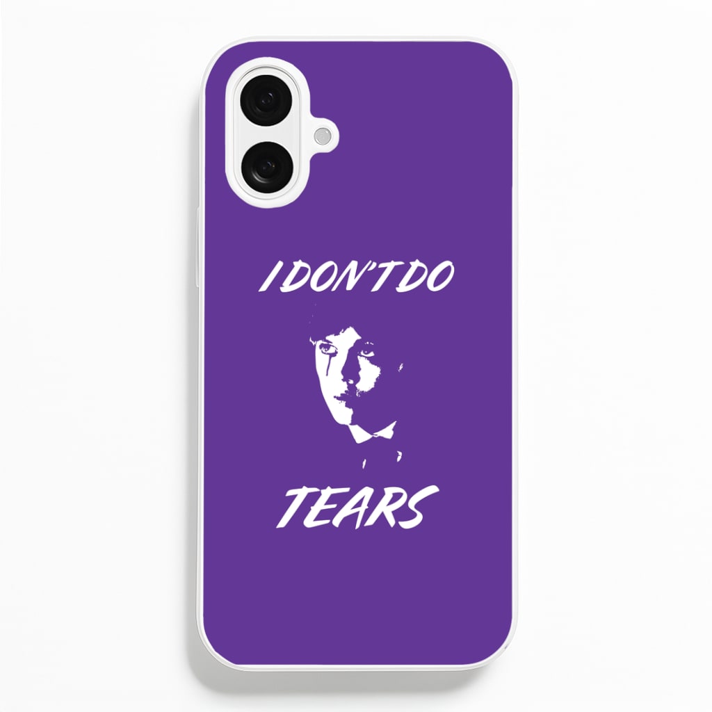 I Don't Do Tears iPhone 16 Plus Case