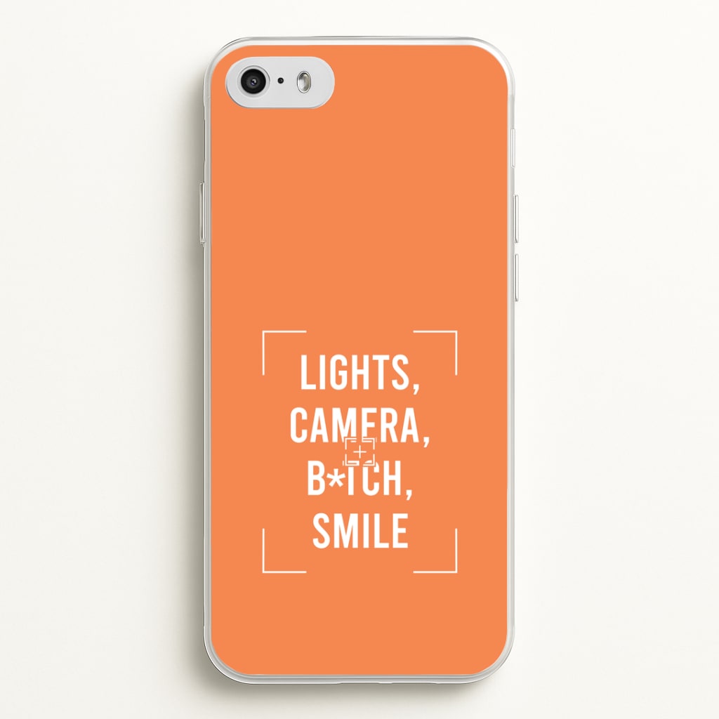 Lights, Camera, B*tch, Smile iPhone 5 / 5s / SE 2016 Case