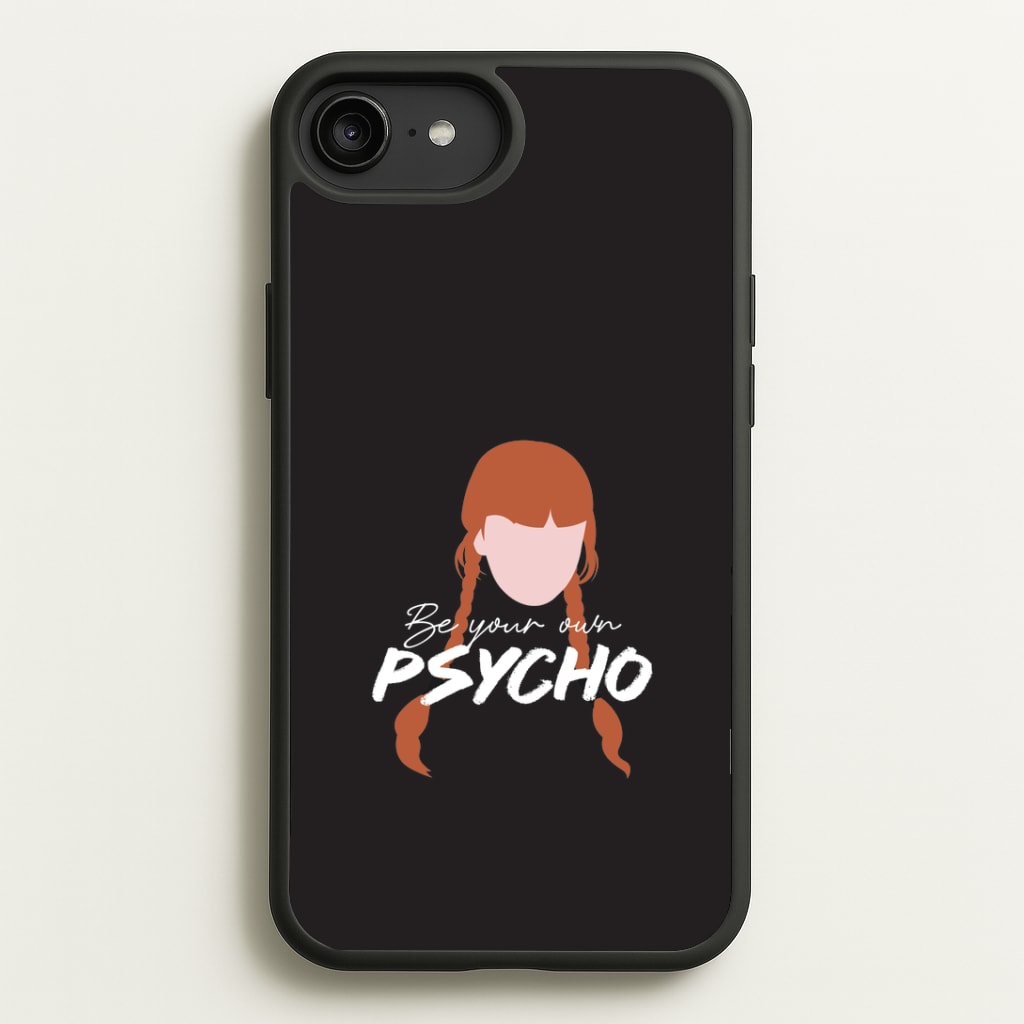 Be Your Own Psycho iPhone 6 Plus / 7 Plus / 8 Plus Case