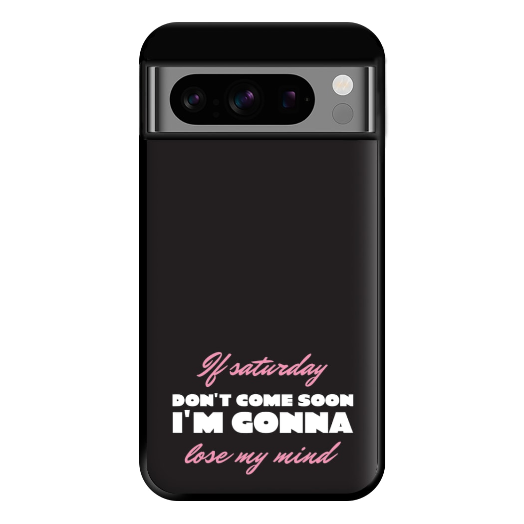 If Saturday Don't Come Soon Google Pixel 8 Pro Case