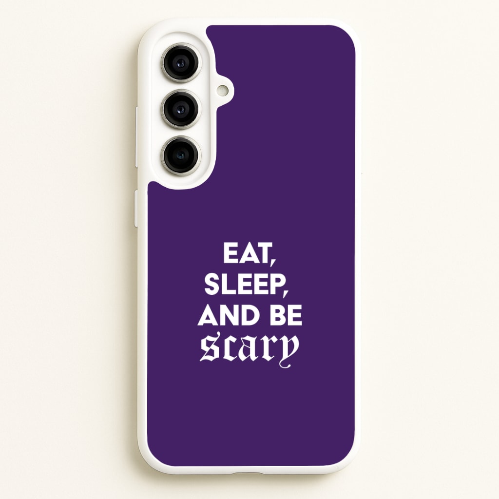 Eat, Sleep And Be Scary Galaxy A56 Case