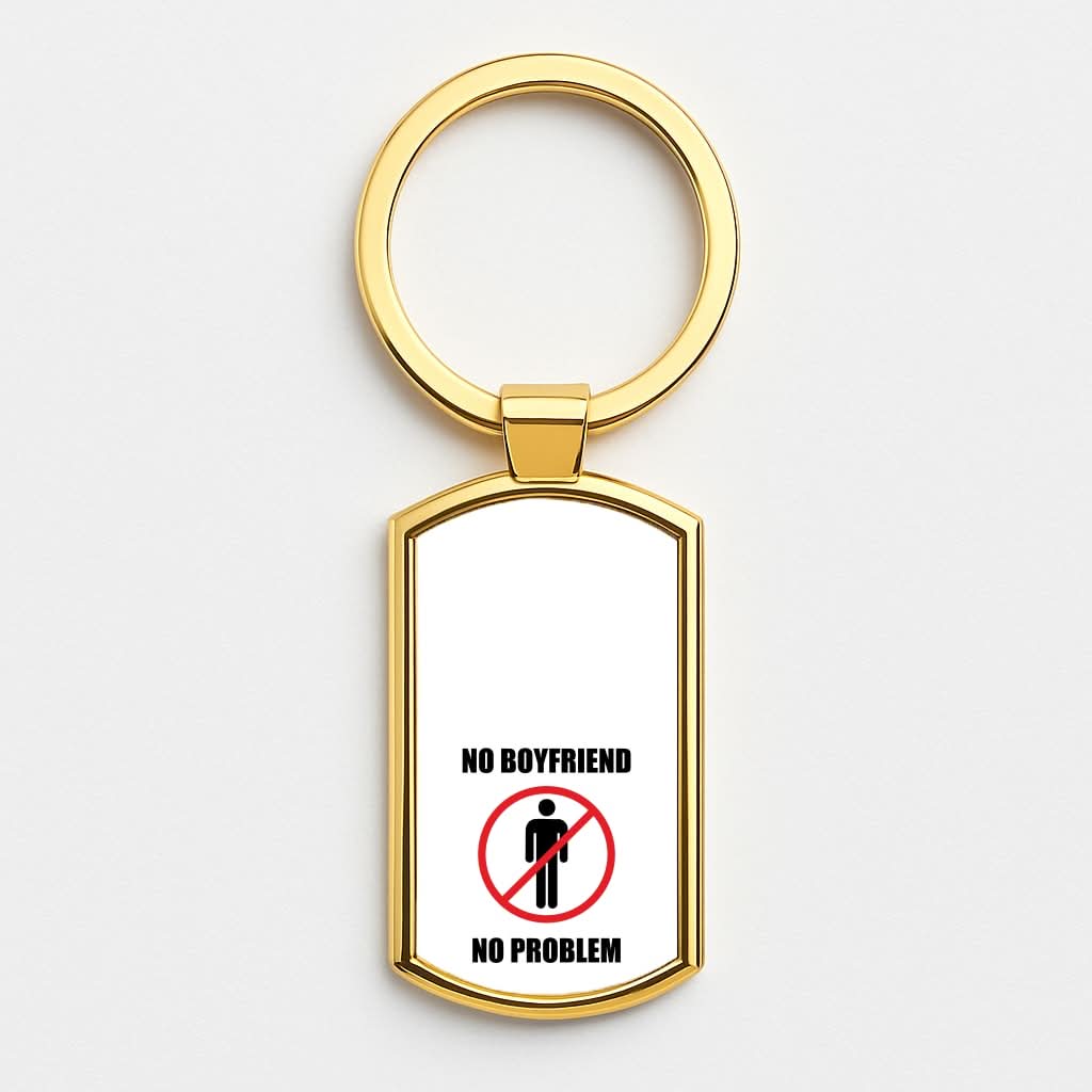 No Boyfriend No Problem Gold Keyring