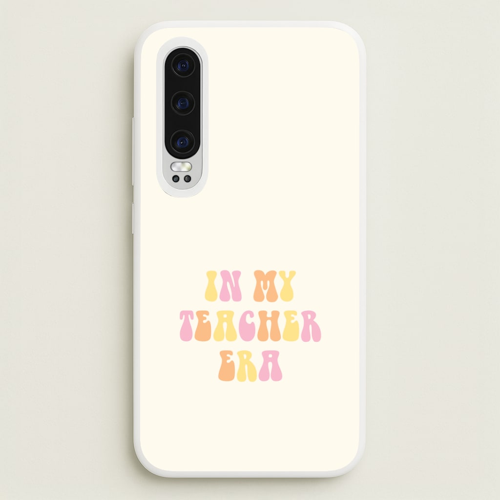 In My Teacher Era Huawei P30 Case