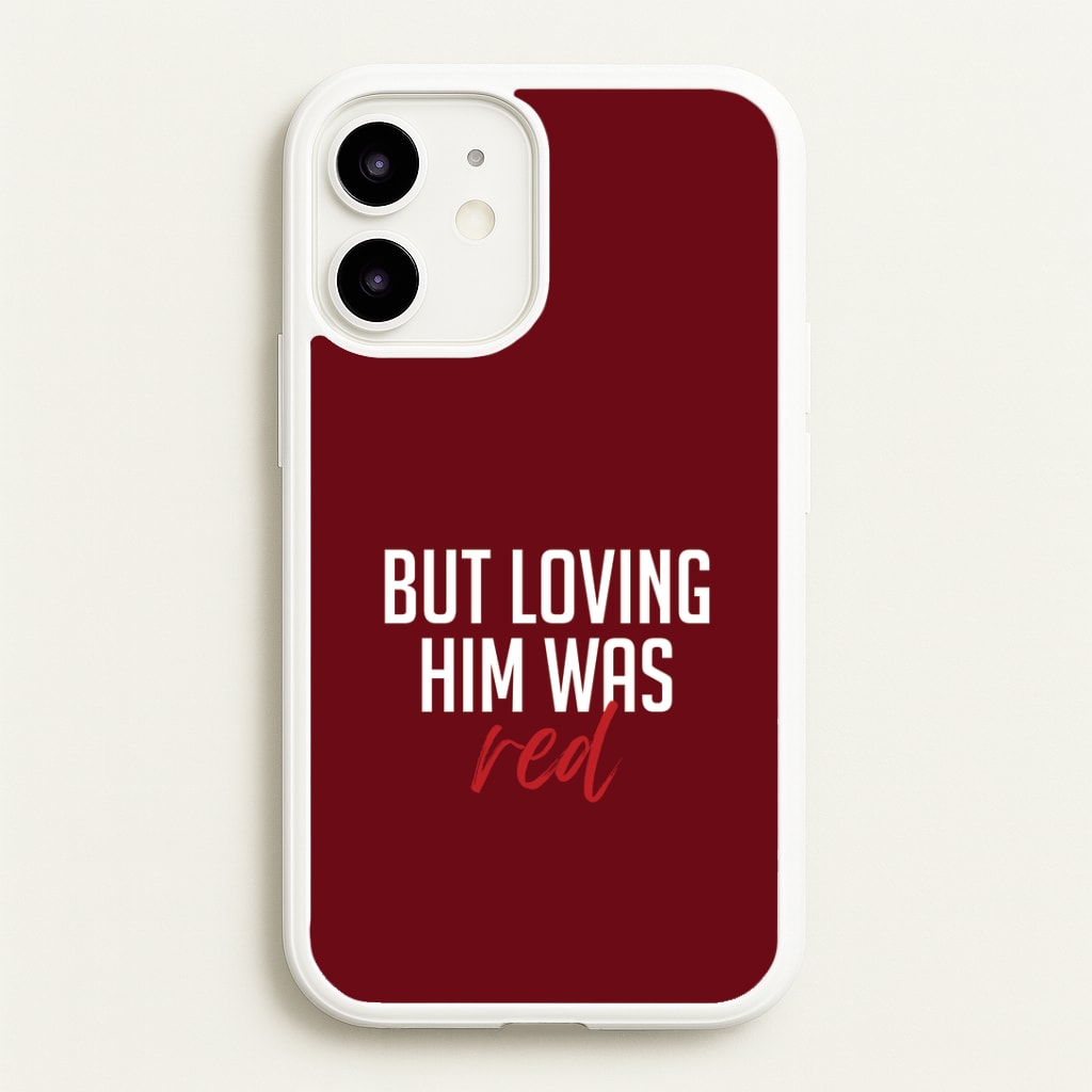 Loving Him Was Red iPhone 12 Mini Case