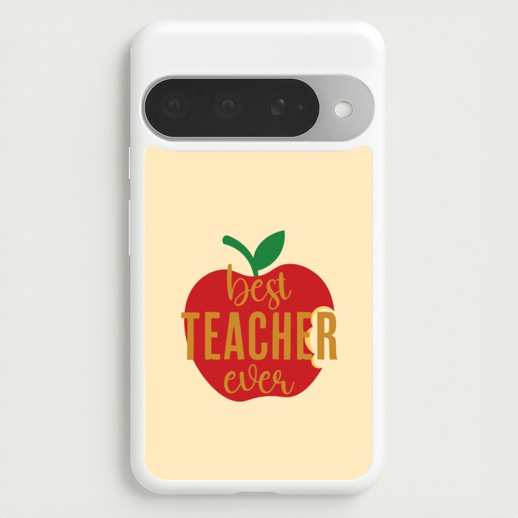 Apple Best Teacher Ever Google Pixel 10 Pro XL Case