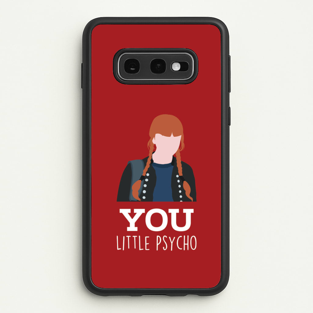 You Little Psycho Galaxy S10e Case