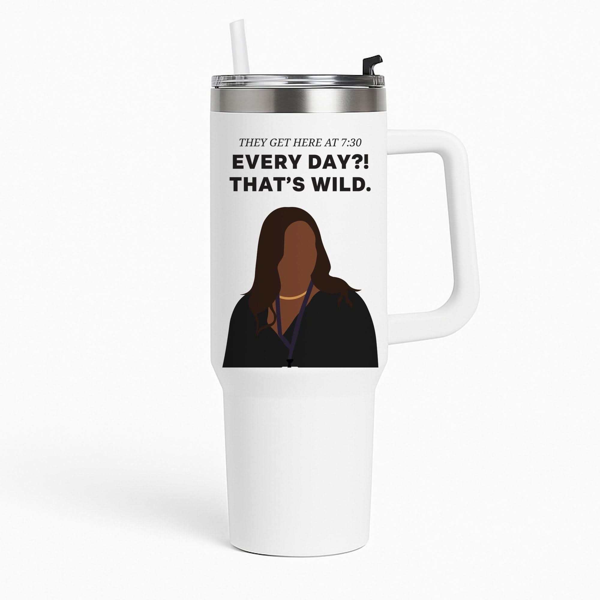 Every Day?! That's Wild Tumbler