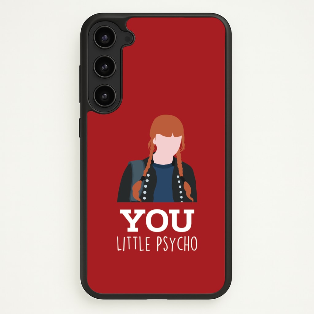 You Little Psycho Galaxy S23 Plus Case