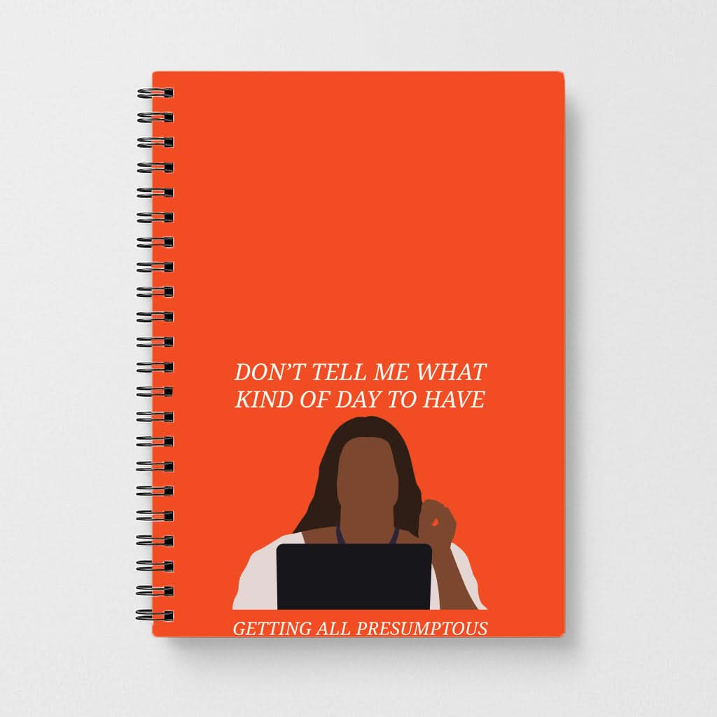 Don't Tell Me What Kind Of Day To Have Notebook