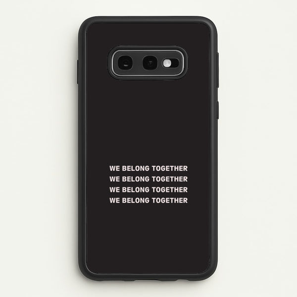 Belong Together Galaxy S10e Case